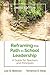 Reframing the Path to School Leadership by Lee G. Bolman