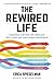 The Rewired Life by Erica Spiegelman