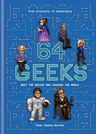 64 Geeks: The Brains Who Shaped Our World (Kindle Edition)