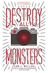 Destroy All Monsters by Sam J. Miller
