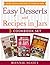 Easy Desserts and Recipes in Jars - 3 Cookbook Set: Over 300 Easy Recipes to Make in Jars