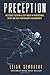 Preception: The Secret to Being a Step Ahead in Professional Sports and High-Performance Environments