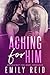Aching For Him: An Against All Odds Romance