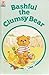 Bashful the Clumsy Bear