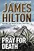 Pray for Death by James  Hilton