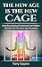 The New Age Is The New Cage by Tony Sayers