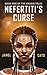 Nefertiti's Curse by Jamel Cato
