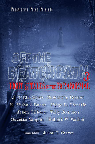Off the Beaten Path 3: Eight More Tales of the Paranormal