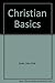 Christian Basics: A handbook of christian faith