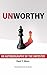 Unworthy: An Autobiography ...
