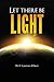Let There Be Light: And The...
