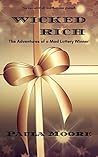 Wicked Rich: The Adventures of a Mad Lottery Winner Wicked Rich: The Adventures of a Mad Lottery Winner