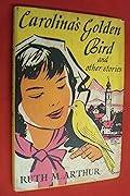 Carolina's Golden Bird and Other Stories