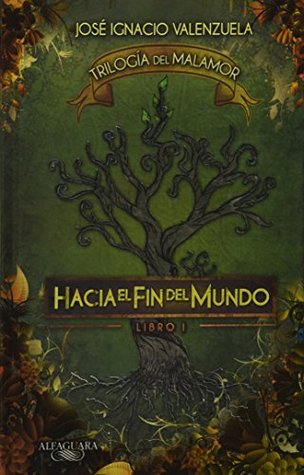 Trilogia del malamor. hacia el fin del m (Spanish Edition)