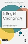 Is English Changing? (Routledge Guides to Linguistics)