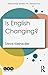 Is English Changing? (Routledge Guides to Linguistics)