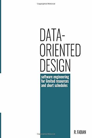 Data-oriented design: software engineering for limited resources and short schedules (Paperback)