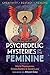 Psychedelic Mysteries of the Feminine by Maria Papaspyrou