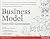 Business Model Nouvelle Génération: Une Guide Pour Visionnaires, Révolutionnaires Et Challengers