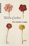 The Garden Lodge by Willa Cather