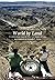 World by Land: A fascinatin...