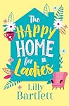 The Happy Home for Ladies by Lilly Bartlett