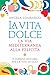 La vita dolce: La via medit...