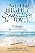The Gifted Highly Sensitive Introvert: Wisdom for Emotional Healing and Expressing Your Radiant Authentic Self