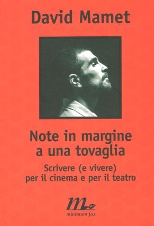 Note in margine a una tovaglia. Scrivere (e vivere) per il cinema e per il teatro