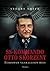 SS-kommando Otto Skorzeny : Euroopan vaarallisin mies