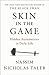 Skin in the Game Exp by Nassim Nicholas Taleb