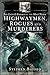 The Lives & Exploits of the Most Noted Highwaymen, Rogues and... by Stephen Basdeo
