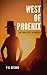 West Of Phoenix: The Equalizer's Apprentice: A Western