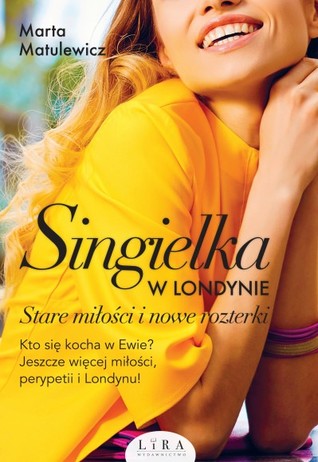 Stare miłości i nowe rozterki (Singielka w Londynie, #2)