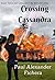 CROSSING CASSANDRA: Some Fo...