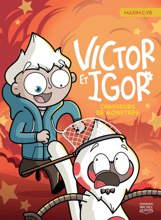Chasseurs de Monstres (Victor et Igor, #5)
