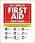 The Complete First Aid Pocket Guide: Step-by-Step Treatment for All of Your Medical Emergencies Including • Heart Attack • Stroke • Food Poisoning • ... Shock • Anaphylaxis • Minor Wounds • Burns
