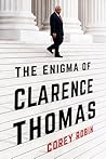 The Enigma of Clarence Thomas by Corey Robin