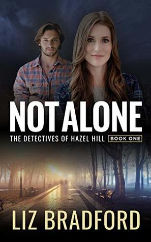 Not Alone (The Detectives of Hazel Hill #1)