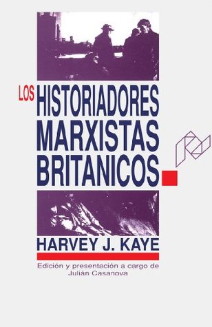 Los historiadores marxistas británicos. Un análisis introductorio (Spanish Edition)