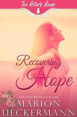 Recovering Hope (The Potter's House #14)