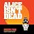 Alice Isn't Dead
