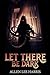 Let There Be Dark (Resurrected Horrors Book 3)