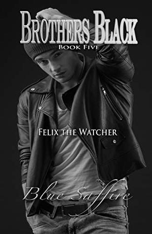 Felix the Watcher (Brothers Black #5)
