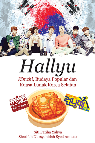 Hallyu: Kimchi, Budaya Popular Dan Kuasa Lunak Korea Selatan