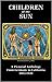 Children of the Sun - A Pictorial Anthology From Germany to California 1883-1949