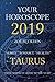 Your Horoscope 2019: Taurus