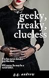Geeky, Freaky, Clueless by G.G. Andrew