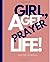 Girl, Get A Prayer Life. Pr...