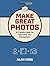 Make Great Photos: A Friend...